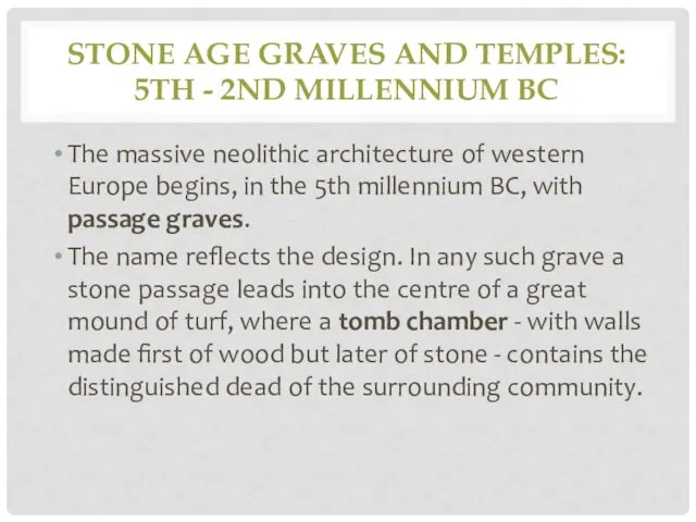 STONE AGE GRAVES AND TEMPLES: 5TH - 2ND MILLENNIUM BC