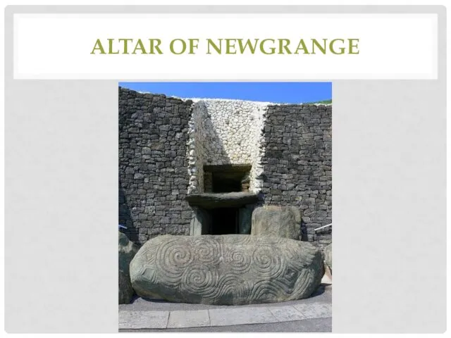 ALTAR OF NEWGRANGE