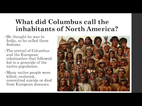 What did Columbus call the inhabitants of North America? He