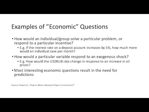 Examples of ”Economic” Questions How would an individual/group solve a