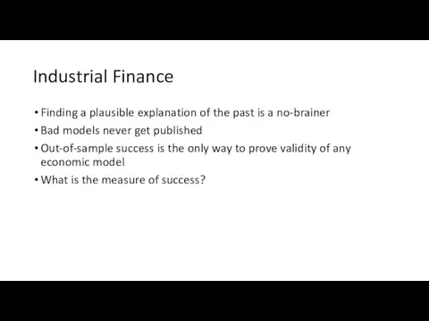Industrial Finance Finding a plausible explanation of the past is