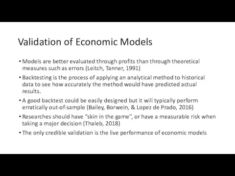 Validation of Economic Models Models are better evaluated through profits