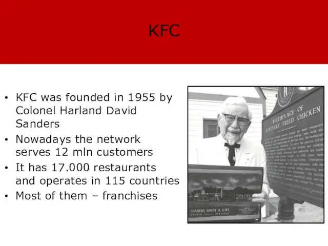 KFC KFC was founded in 1955 by Colonel Harland David