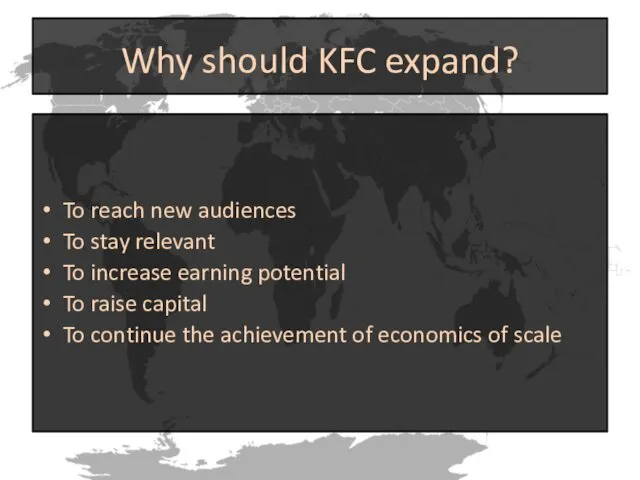 Why should KFC expand? To reach new audiences To stay