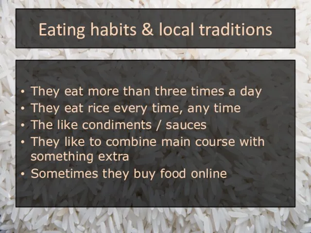 Eating habits & local traditions They eat more than three