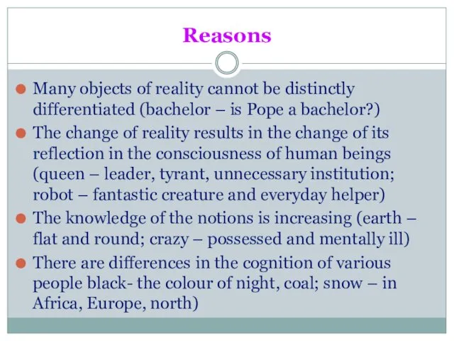 Reasons Many objects of reality cannot be distinctly differentiated (bachelor – is Pope