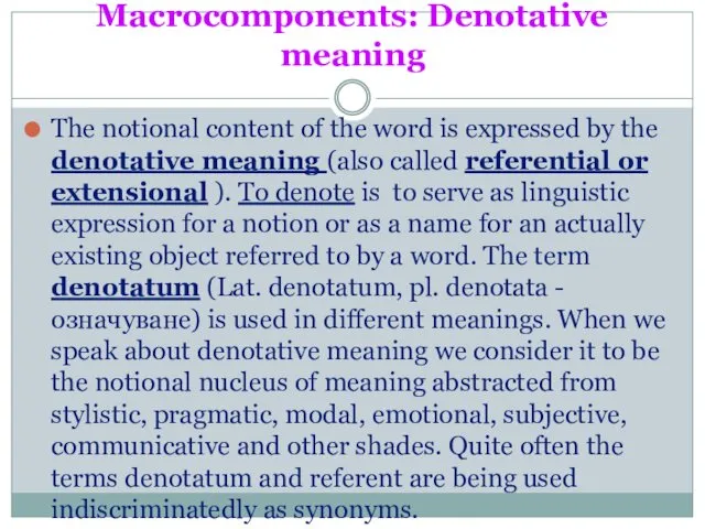 Macrocomponents: Denotative meaning The notional content of the word is expressed by the