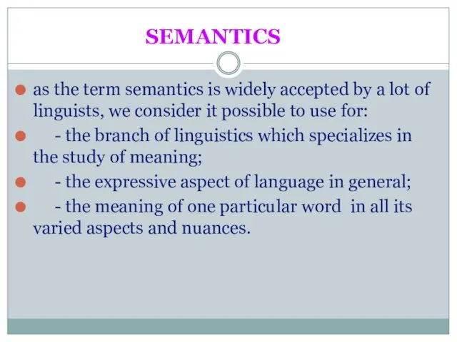 SEMANTICS as the term semantics is widely accepted by a lot of linguists,