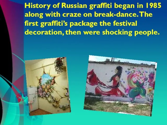 History of Russian graffiti began in 1985 along with craze