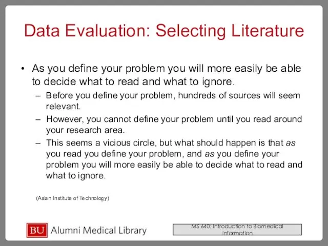 Data Evaluation: Selecting Literature As you define your problem you