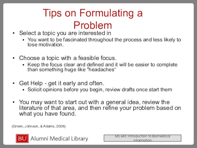 Tips on Formulating a Problem Select a topic you are