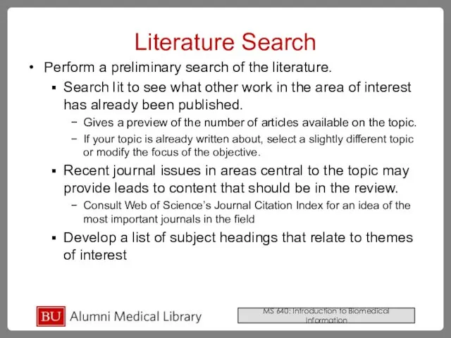 Literature Search Perform a preliminary search of the literature. Search