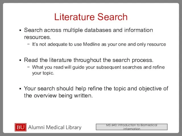 Literature Search Search across multiple databases and information resources. It’s