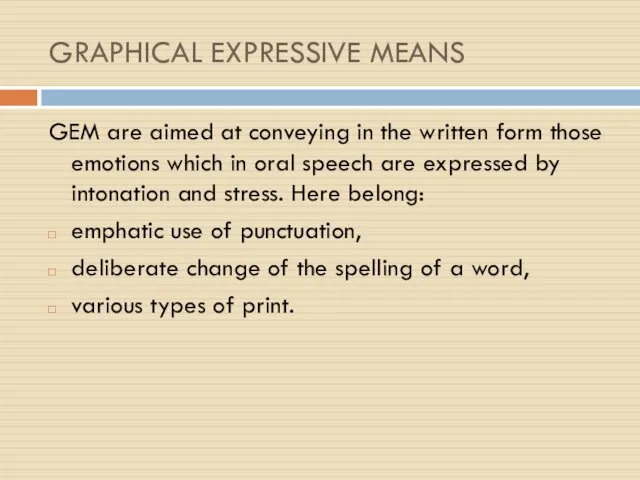 GRAPHICAL EXPRESSIVE MEANS GEM are aimed at conveying in the written form those