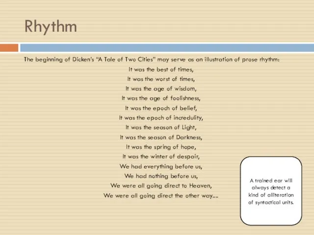 Rhythm The beginning of Dicken’s “A Tale of Two Cities” may serve as