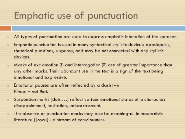 Emphatic use of punctuation All types of punctuation are used to express emphatic