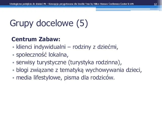 Centrum Zabaw: klienci indywidualni – rodziny z dziećmi, społeczność lokalna,