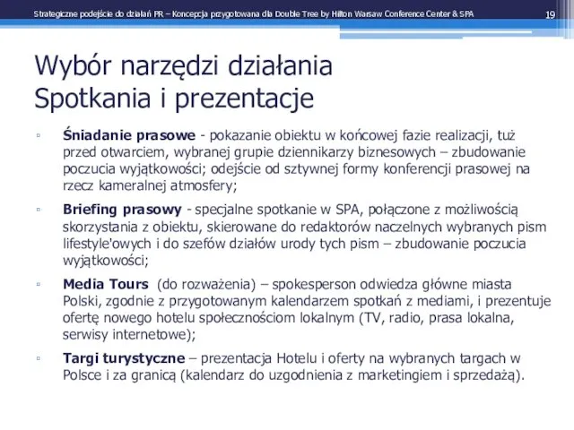 Wybór narzędzi działania Spotkania i prezentacje Śniadanie prasowe - pokazanie