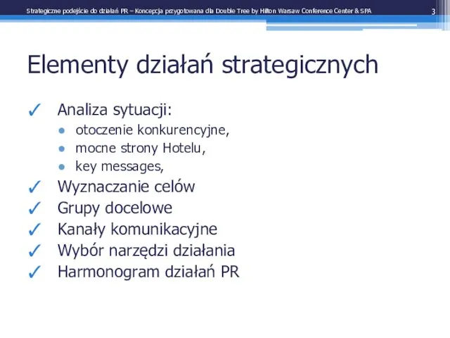 Elementy działań strategicznych Analiza sytuacji: otoczenie konkurencyjne, mocne strony Hotelu,