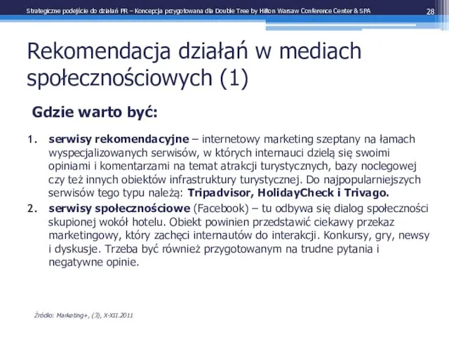 Rekomendacja działań w mediach społecznościowych (1) Gdzie warto być: serwisy