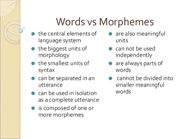 Words vs Morphemes the central elements of language system the