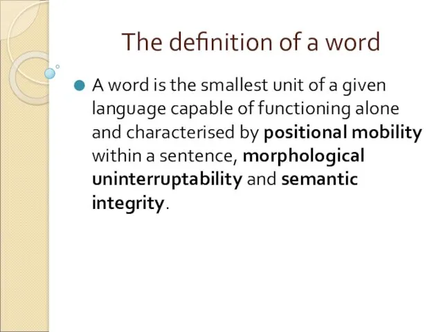 The definition of a word A word is the smallest