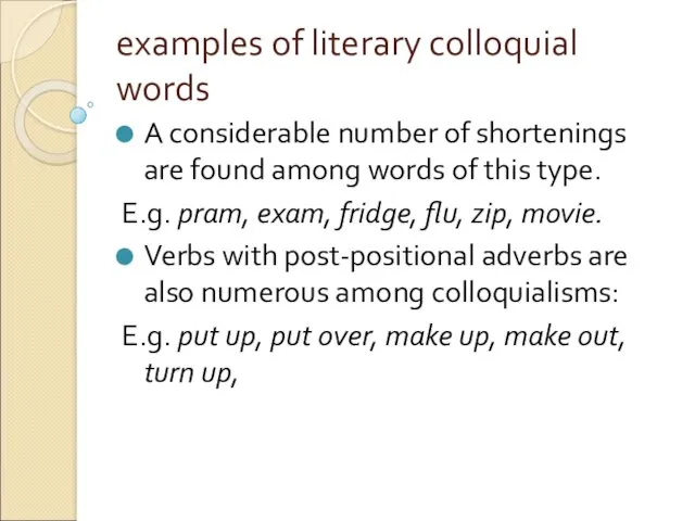 examples of literary colloquial words A considerable number of shortenings