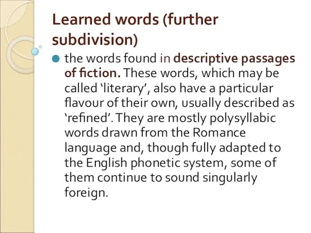 Learned words (further subdivision) the words found in descriptive passages