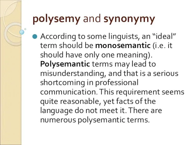 polysemy and synonymy According to some linguists, an “ideal” term