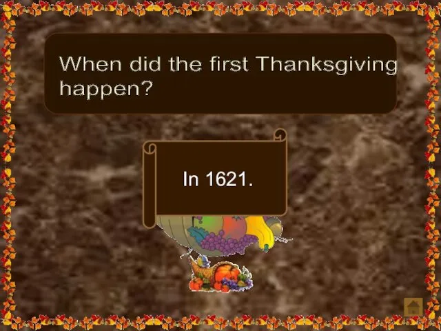 When did the first Thanksgiving happen? In 1621.