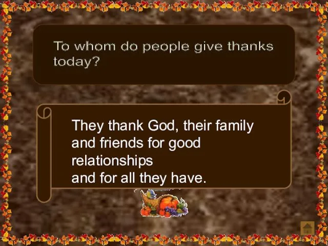 To whom do people give thanks today? They thank God, their family and