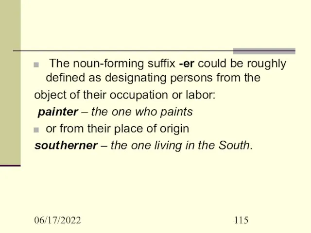 06/17/2022 The noun-forming suffix -er could be roughly defined as