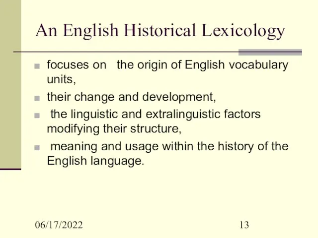 06/17/2022 An English Historical Lexicology focuses on the origin of