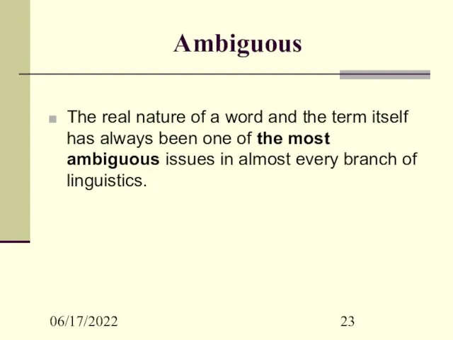 06/17/2022 Ambiguous The real nature of a word and the