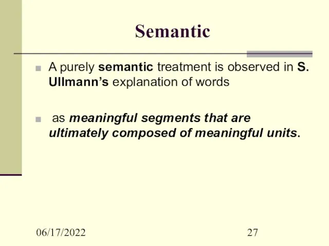 06/17/2022 Semantic A purely semantic treatment is observed in S.