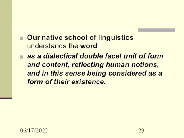 06/17/2022 Our native school of linguistics understands the word as