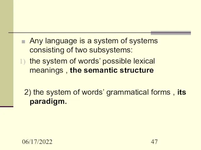 06/17/2022 Any language is a system of systems consisting of