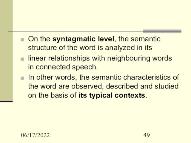 06/17/2022 On the syntagmatic level, the semantic structure of the