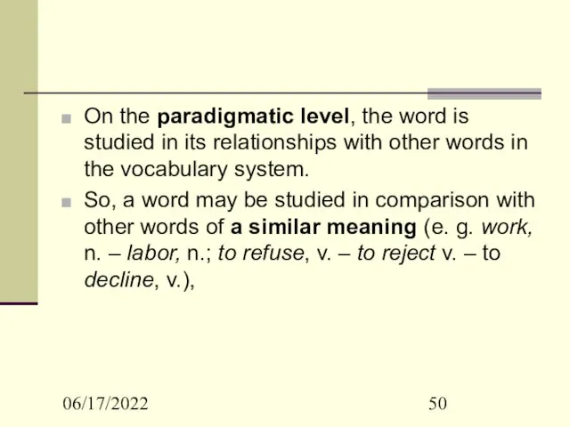 06/17/2022 On the paradigmatic level, the word is studied in