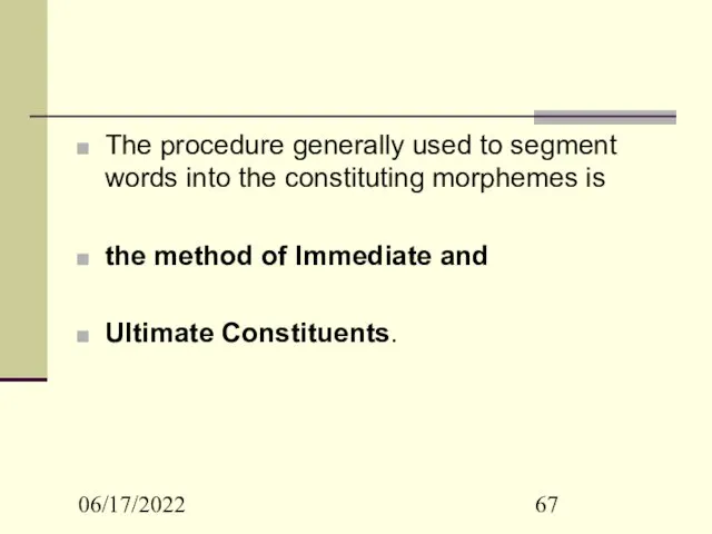 06/17/2022 The procedure generally used to segment words into the