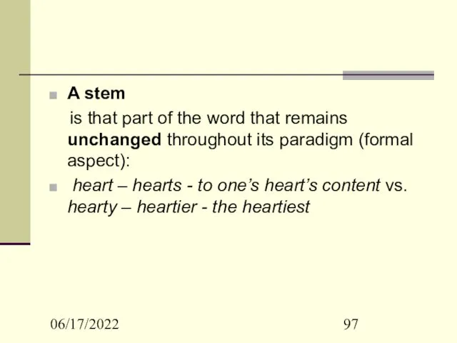 06/17/2022 A stem is that part of the word that