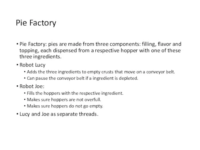 Pie Factory Pie Factory: pies are made from three components: