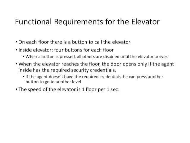 Functional Requirements for the Elevator On each floor there is