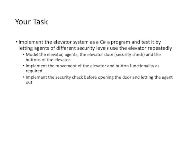 Your Task Implement the elevator system as a C# a