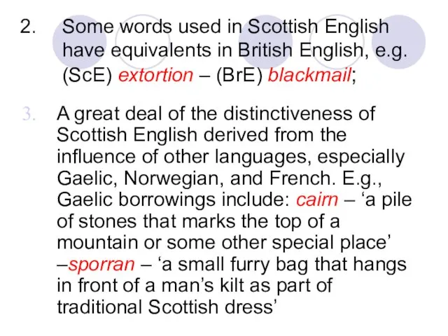 Some words used in Scottish English have equivalents in British