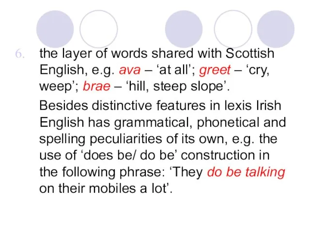 the layer of words shared with Scottish English, e.g. ava