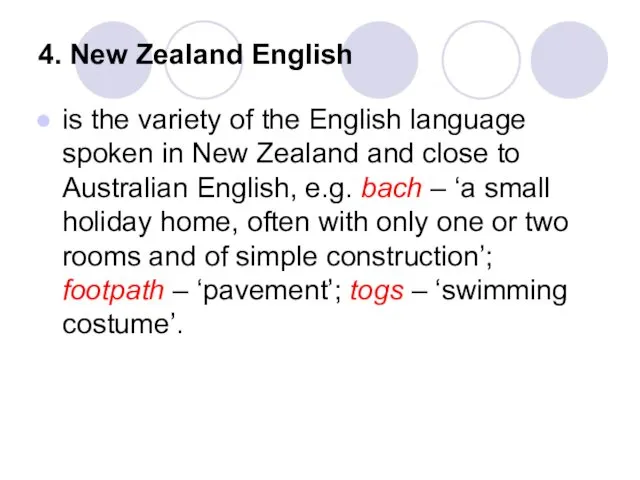 4. New Zealand English is the variety of the English