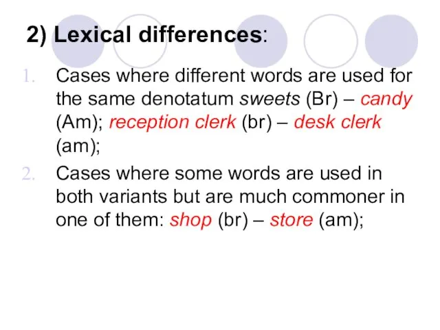 2) Lexical differences: Cases where different words are used for