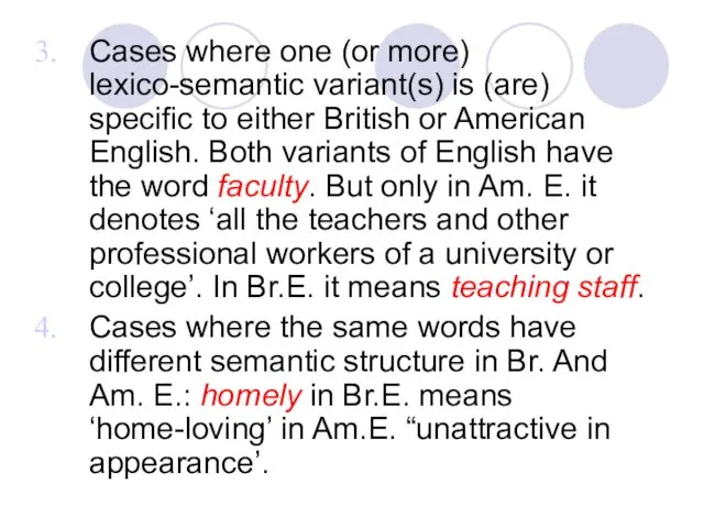 Cases where one (or more) lexico-semantic variant(s) is (are) specific