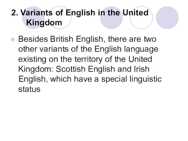 2. Variants of English in the United Kingdom Besides British